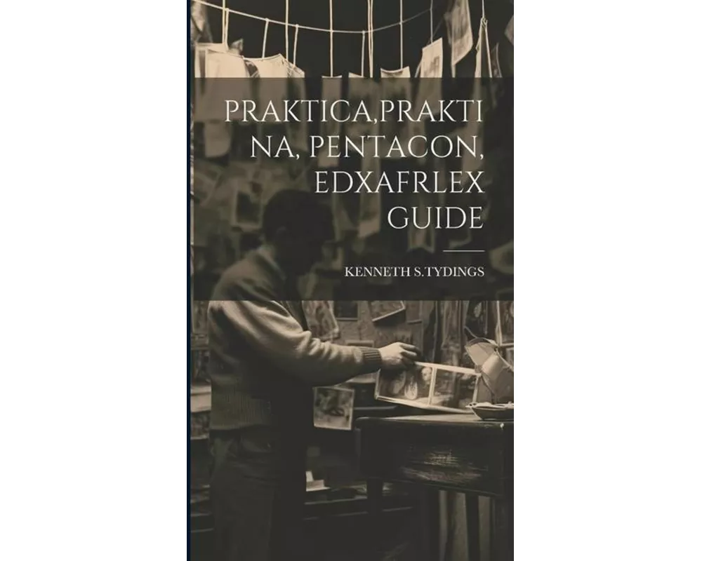 Praktica, Praktina, Pentacon, Edxafrlex Guide