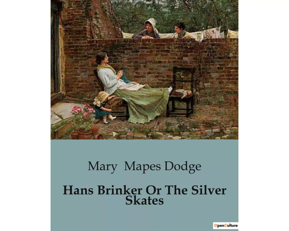 Hans Brinker Or The Silver Skates
