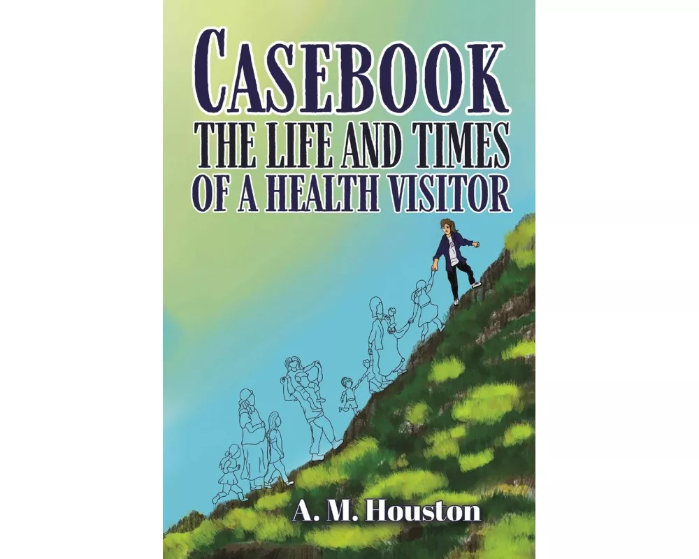 Casebook: The Life and Times of a Health Visitor