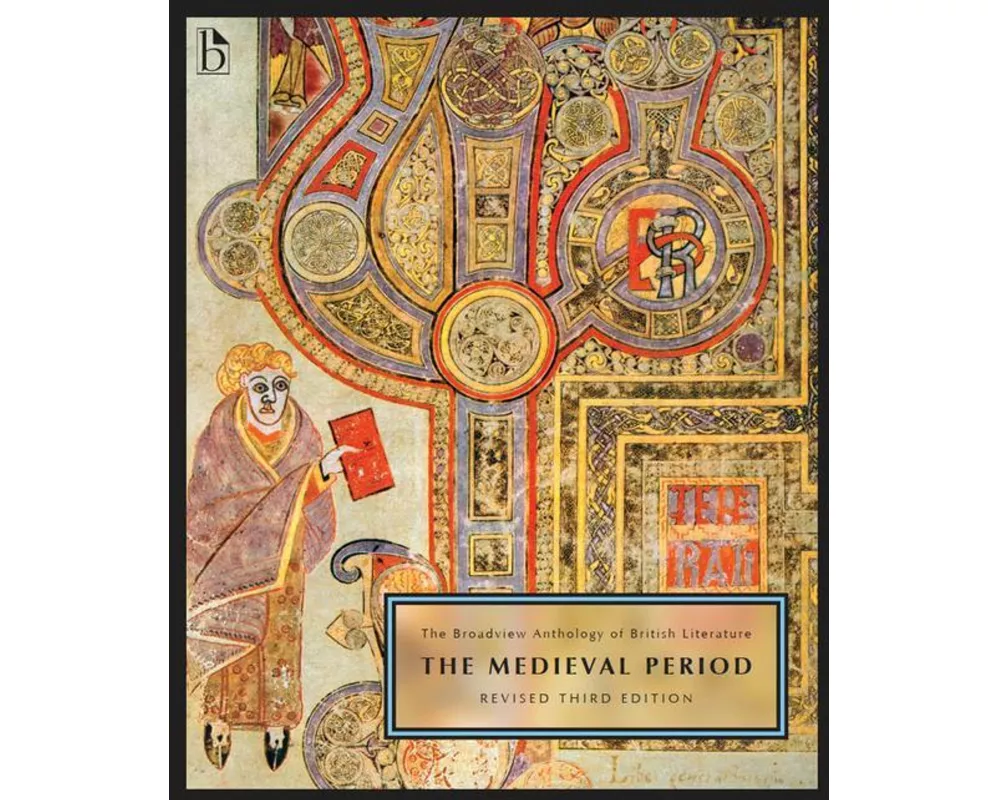 The Broadview Anthology of British Literature Volume 1: The Medieval Period – Revised Third Edition