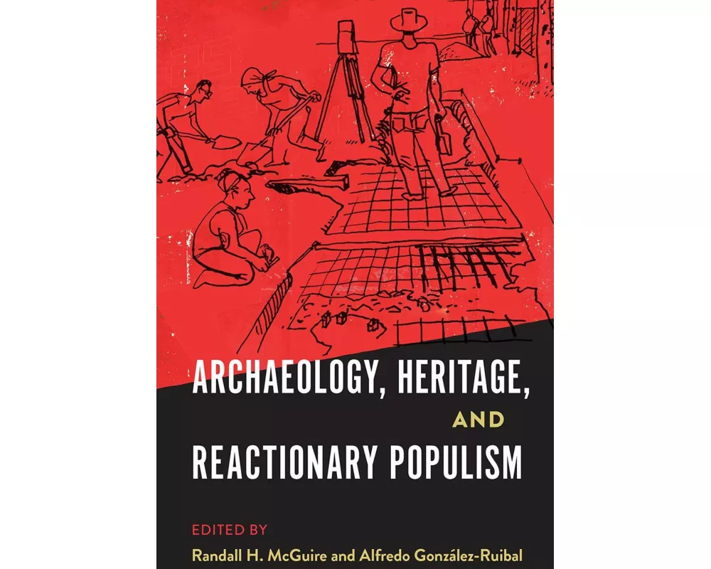 Archaeology, Heritage, and Reactionary Populism