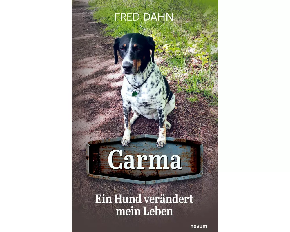 Carma - Ein Hund verändert mein Leben