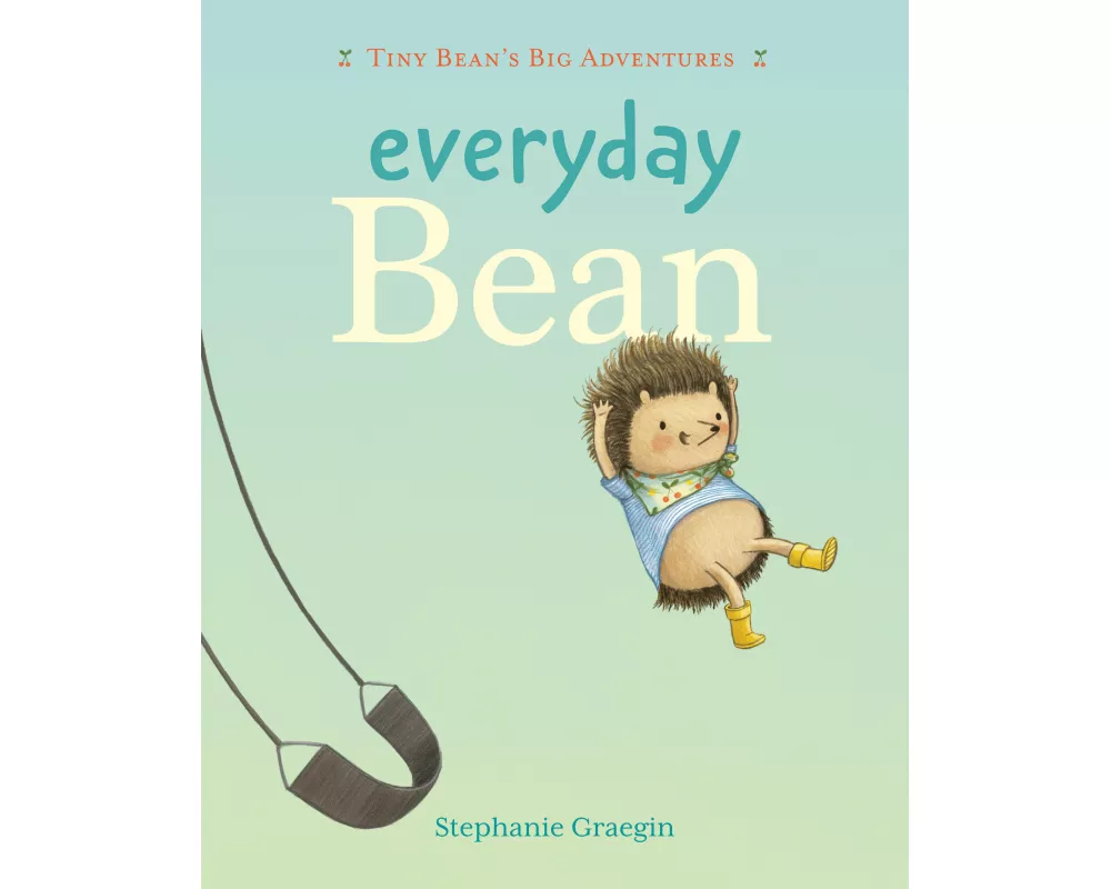 Everyday Bean (Tiny Bean's Big Adventures, Book #1)