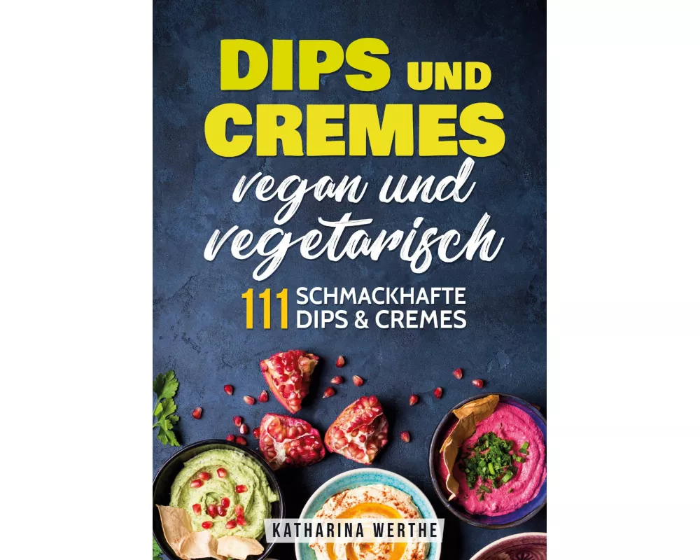 Dips und Cremes - vegan und vegetarisch