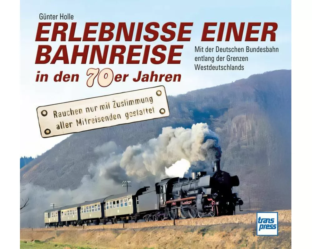 Erlebnisse einer Bahnreise in den 70er Jahren