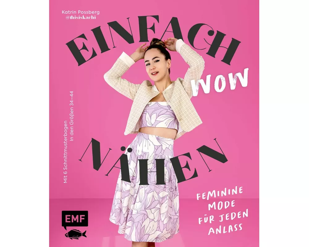 Einfach wow nähen: Feminine Kleidung für jeden Anlass mit @thisiskachi