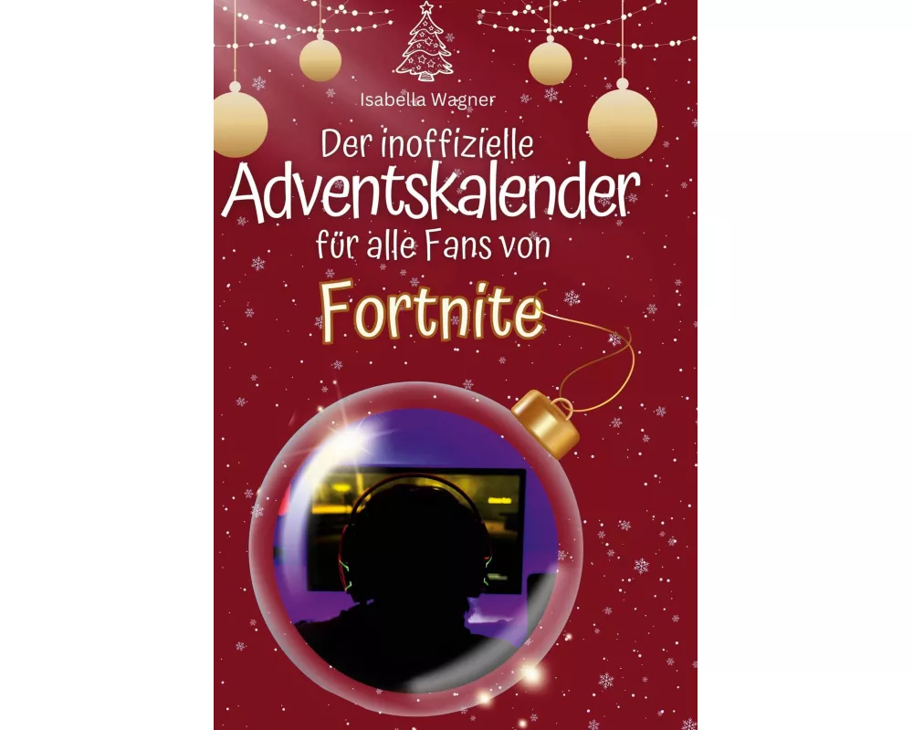 Der inoffizielle Adventskalender für alle Fans von Fortnite