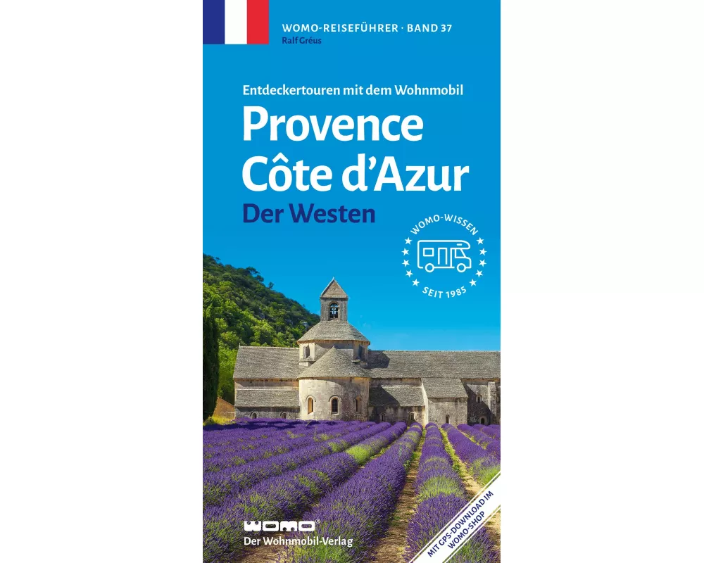 Entdeckertouren mit dem Wohnmobil Provence Cote d'Azur Der Westen