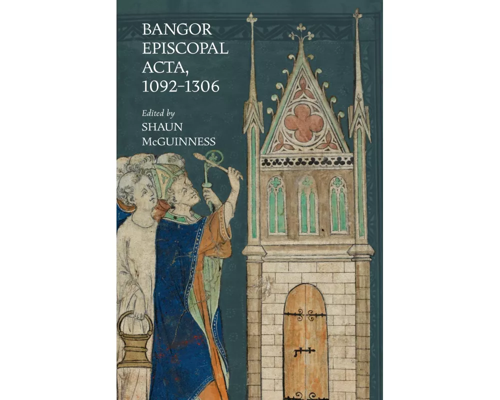 Bangor Episcopal Acta, 1092-1306