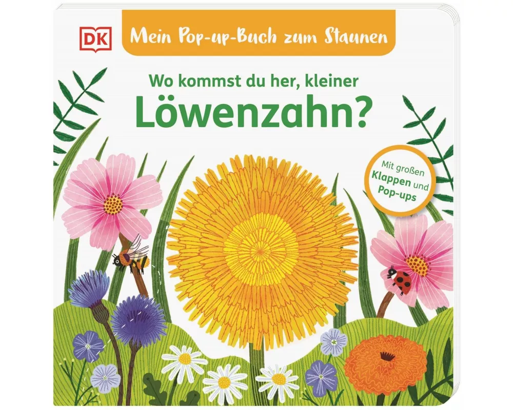 Mein Pop-up-Buch zum Staunen. Wo kommst du her, kleiner Löwenzahn?