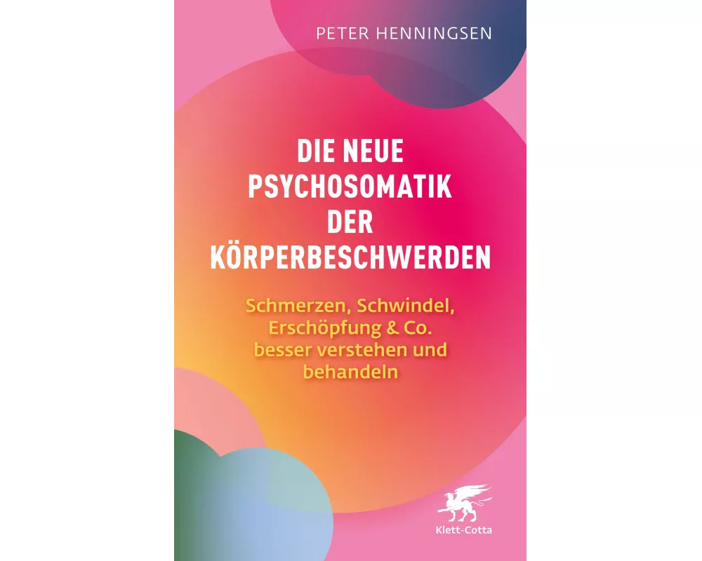 Die neue Psychosomatik der Körperbeschwerden