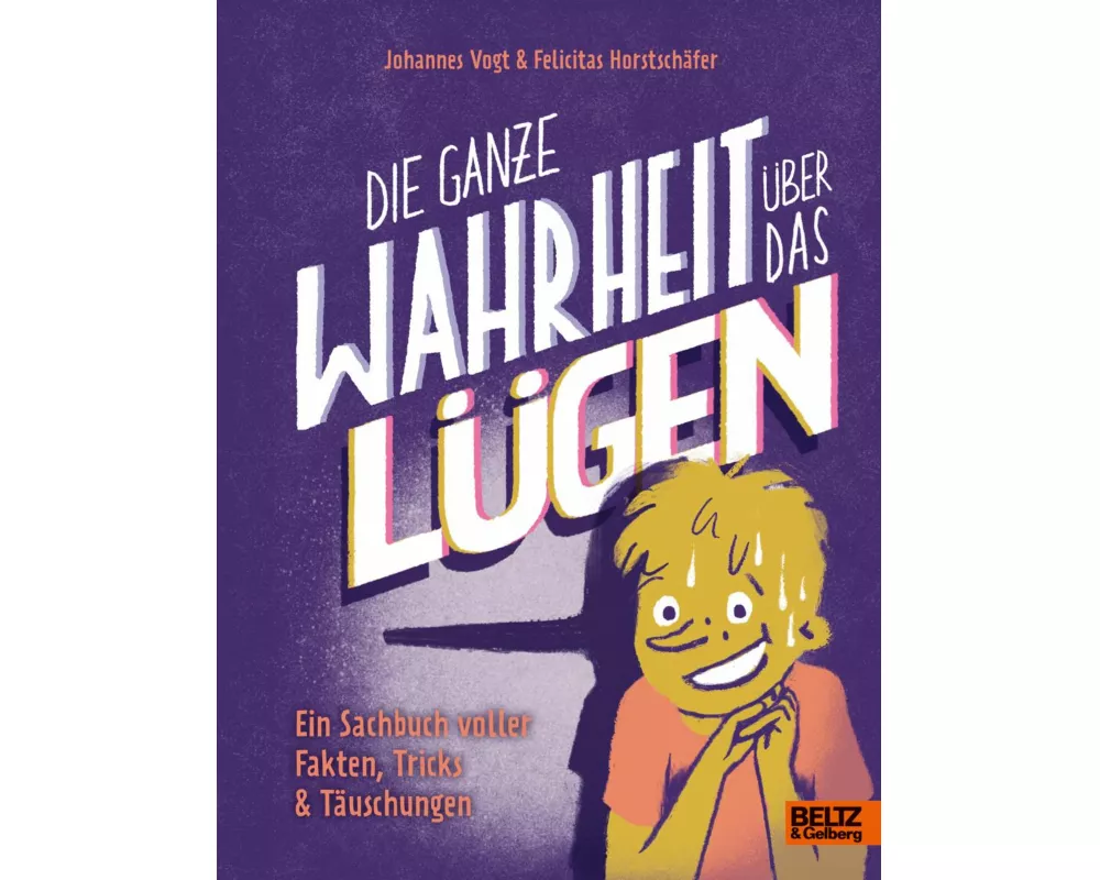 Die ganze Wahrheit über das Lügen