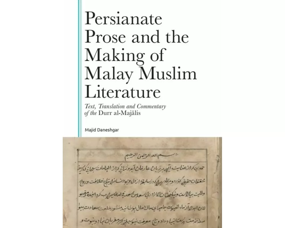 Persianate Prose and the Making of Malay Muslim Literature