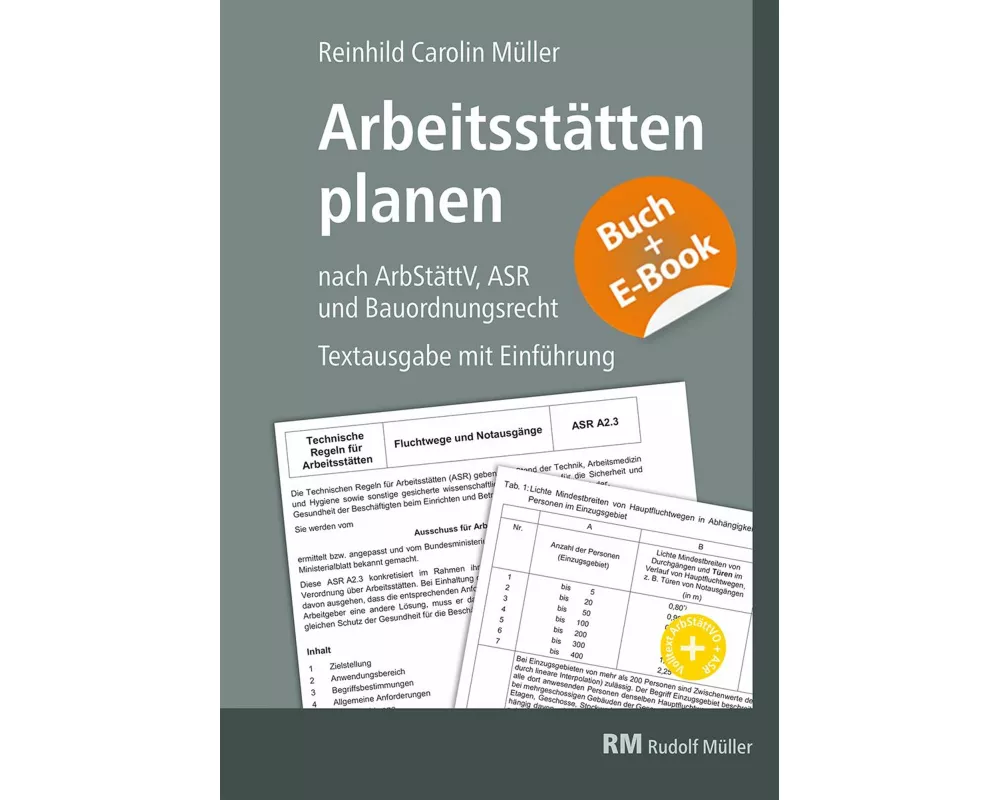 Arbeitsstätten planen nach Arbeitsstättenverordnung, Technischen Regeln für Arbeitsstätten (ASR) und Bauordnungsrecht - mit E-Book (PDF)