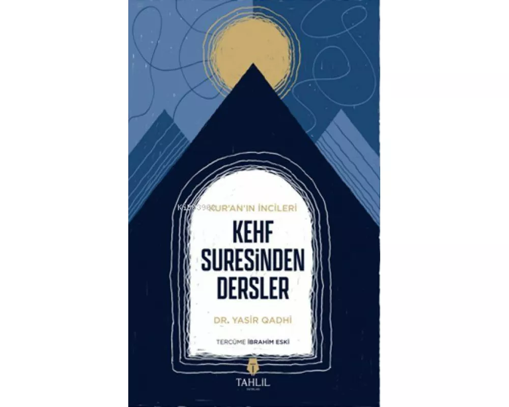 Kuranin Incileri - Kehf Suresinden Dersler