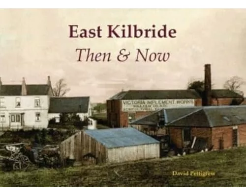 East Kilbride Then & Now
