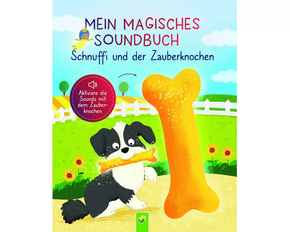 Mein magisches Soundbuch: Schnuffi und der Zauberknochen
