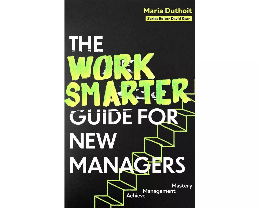 The Work Smarter Guide for New Managers