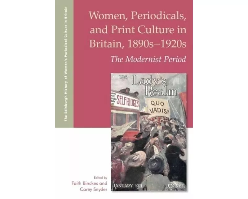 Women, Periodicals and Print Culture in Britain, 1890s-1920s