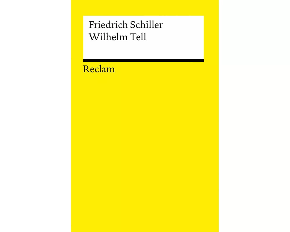Wilhelm Tell. Schauspiel. Textausgabe mit Anmerkungen/Worterklärungen