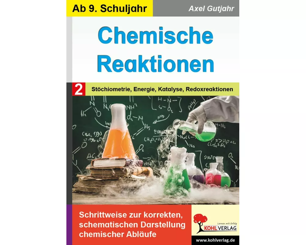 Chemische Reaktionen / Band 2: Stöchiometrie, Energie, Katalyse, Redoxreaktion