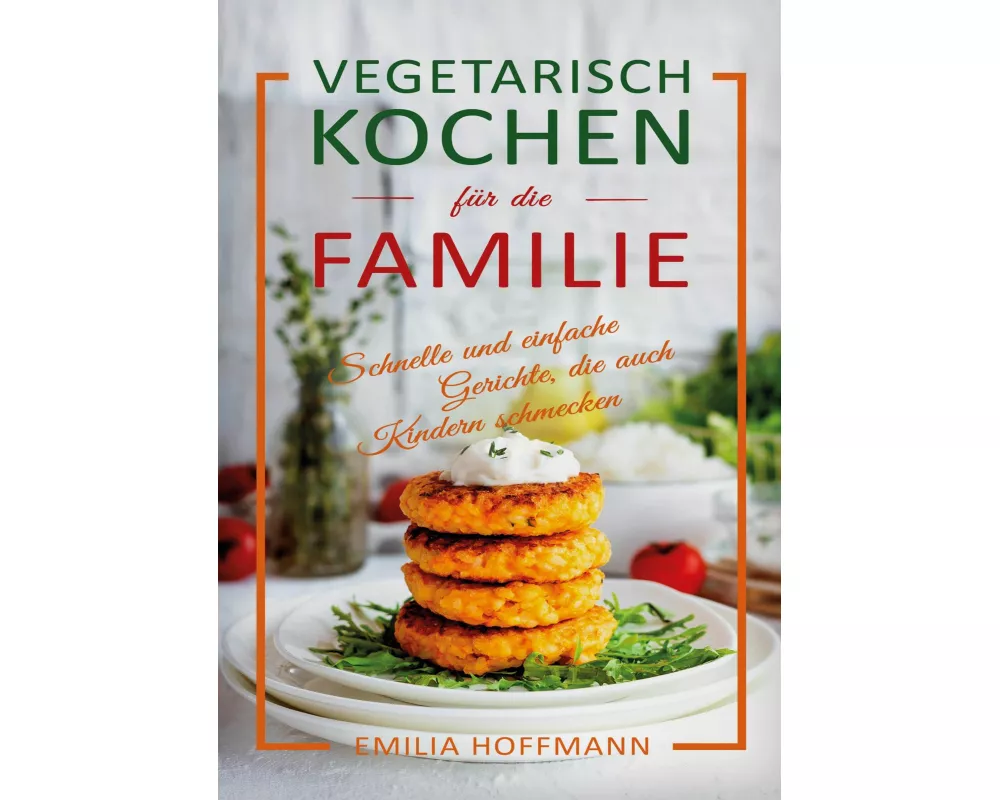 Vegetarisch Kochen für die Familie