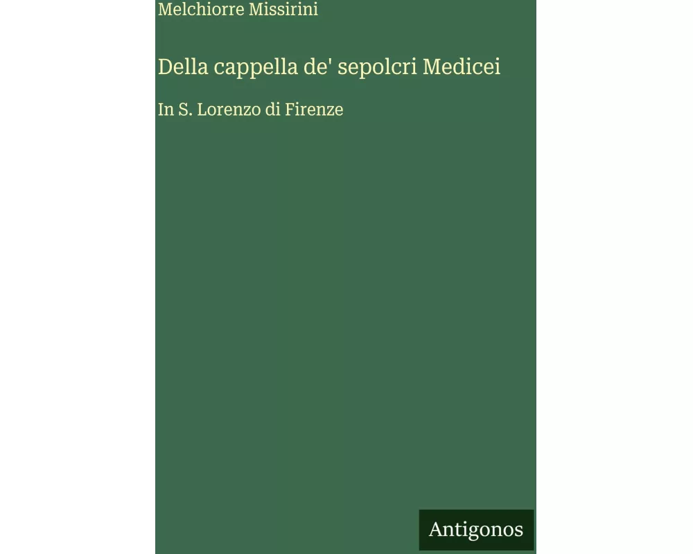 Della cappella de' sepolcri Medicei
