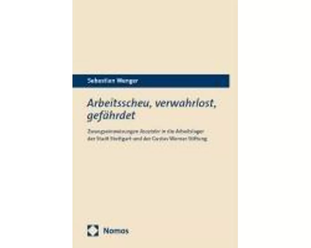 Arbeitsscheu, verwahrlost, gefährdet