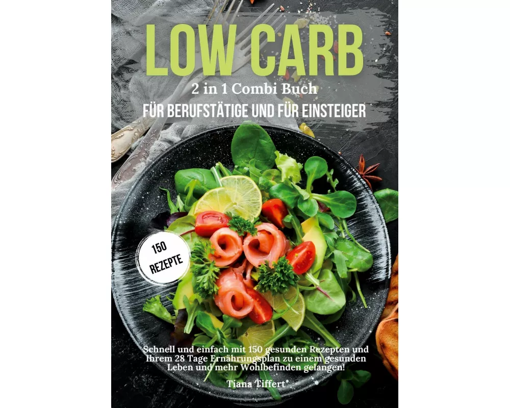 Low Carb für Berufstätige & Low Carb für Einsteiger 2 in 1 Combi Buch