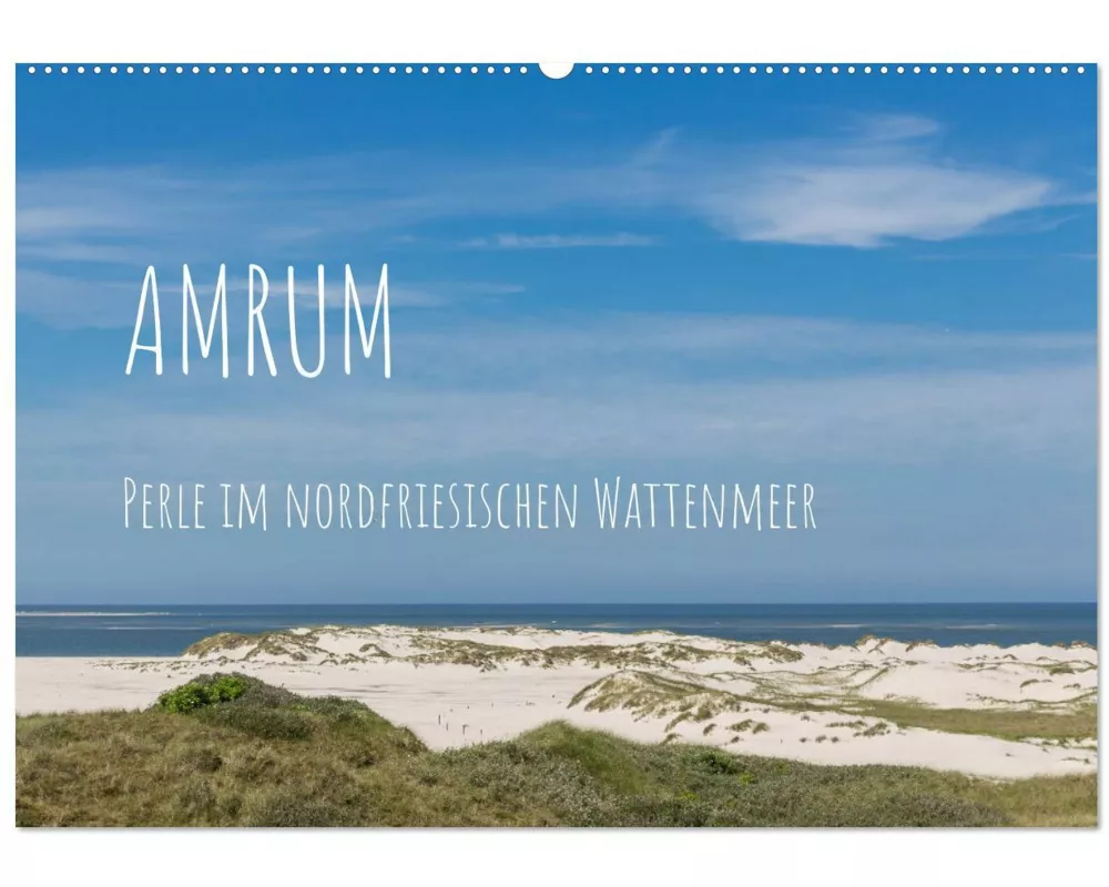 Amrum - Perle im nordfriesischen Wattenmeer (Wandkalender 2026 DIN A2 quer), CALVENDO Monatskalender