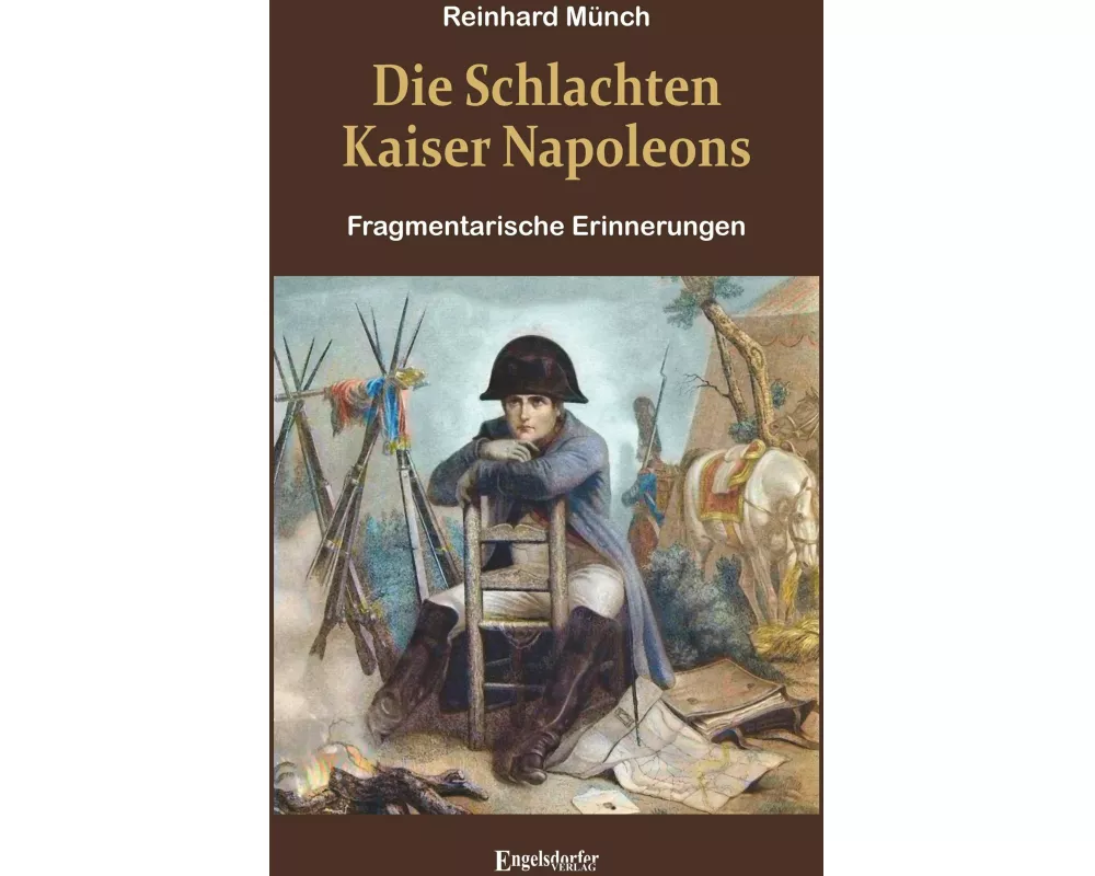 Die Schlachten Kaiser Napoleons