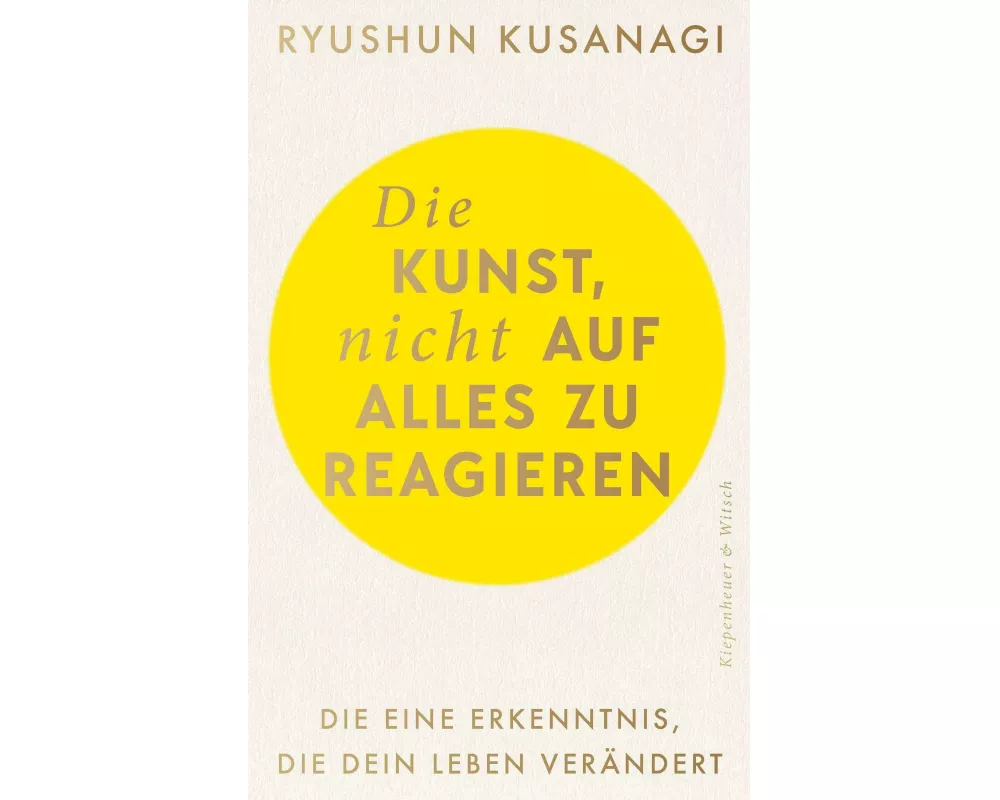 Die Kunst, nicht auf alles zu reagieren