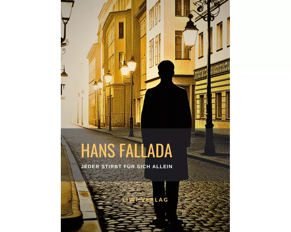 Hans Fallada: Jeder stirbt für sich allein. Neuausgabe der Fassung von 1947