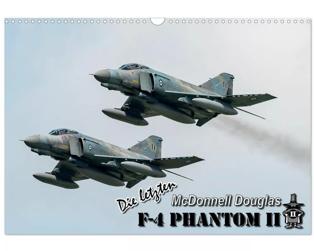 Die letzten McDonnell Douglas F-4 Phantom II (Wandkalender 2026 DIN A3 quer), CALVENDO Monatskalender