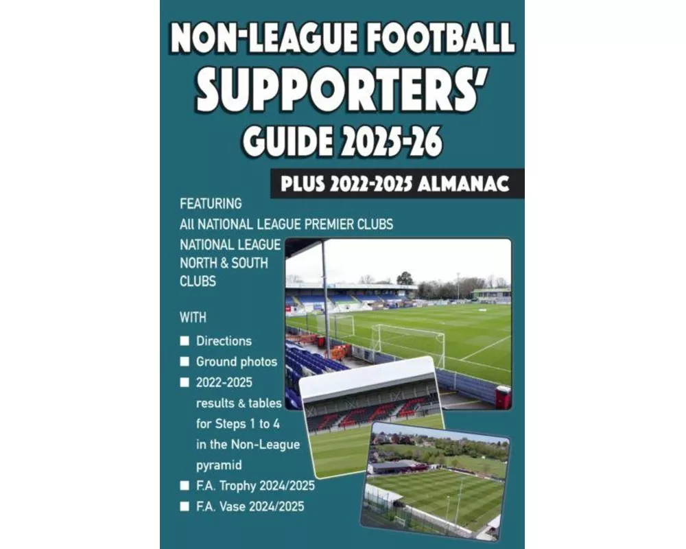 Non-League Football Supporters' Guide 2025-26 + 2022-2025 Almanac