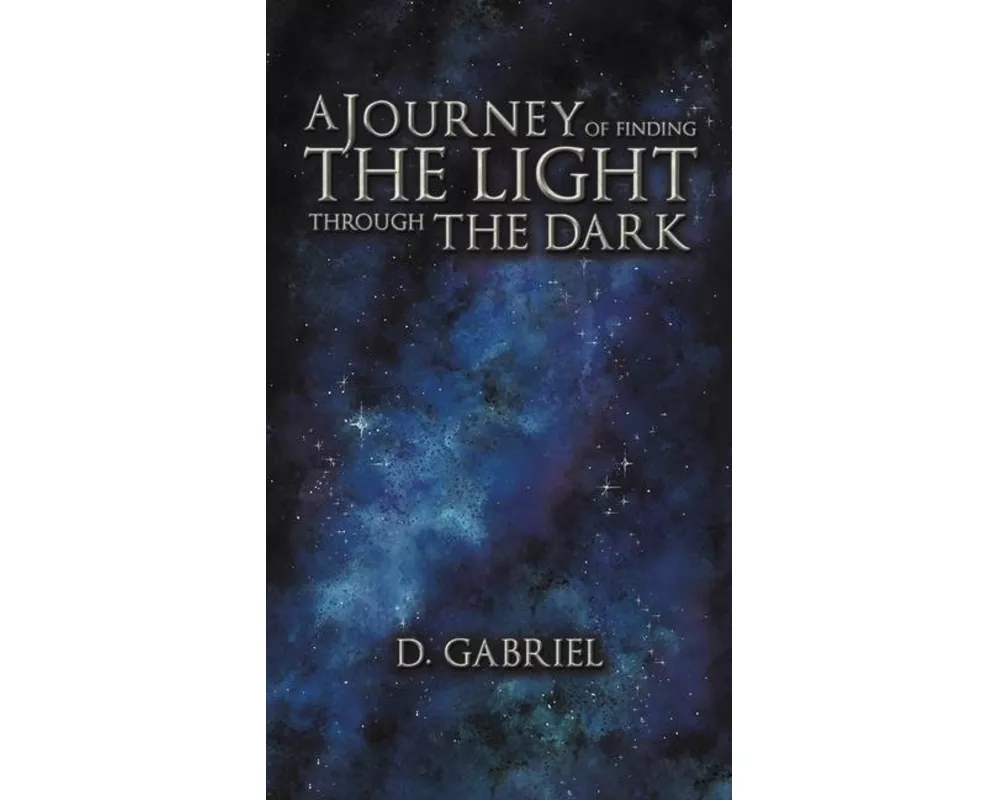 A Journey of Finding the Light Through the Dark
