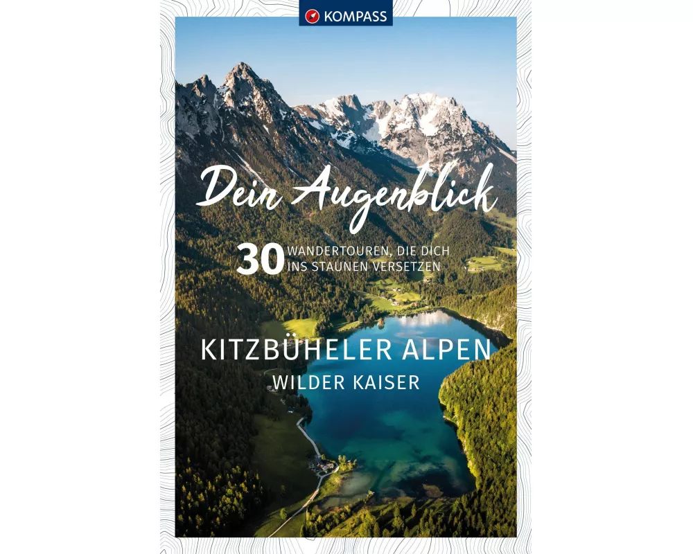 KOMPASS Dein Augenblick Kitzbüheler Alpen & Wilder Kaiser