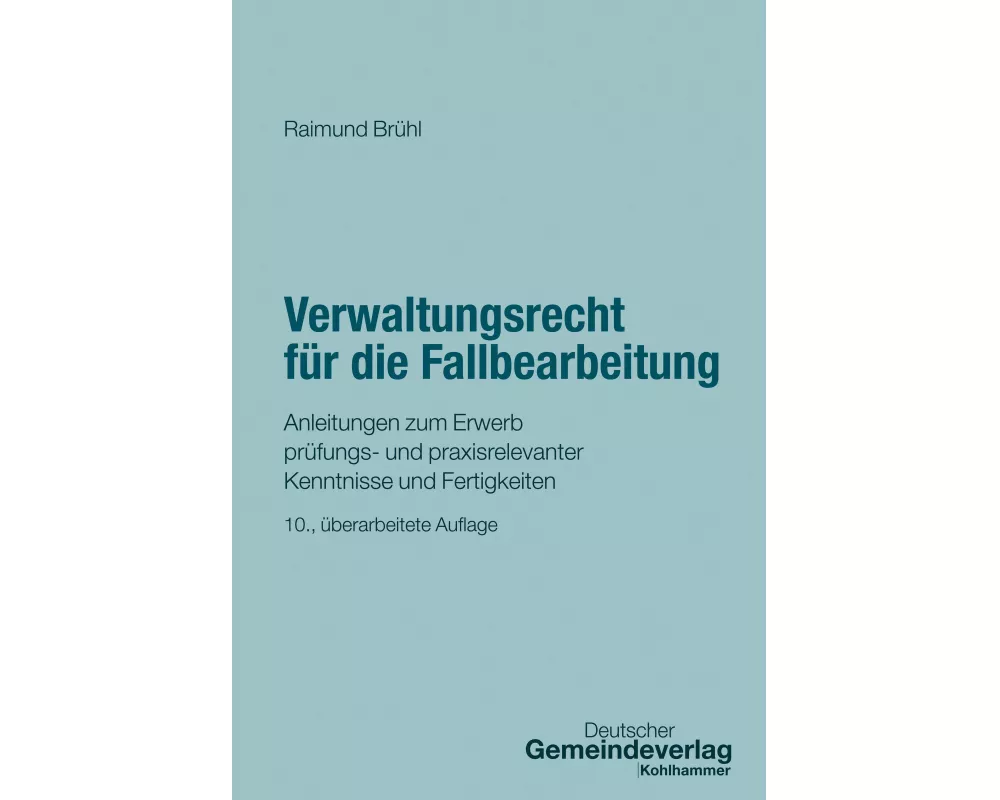 Verwaltungsrecht für die Fallbearbeitung