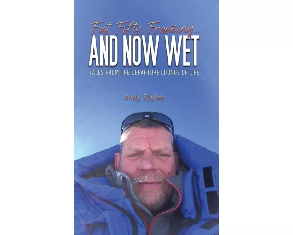 Fat, Fifty, Freezing... and Now Wet