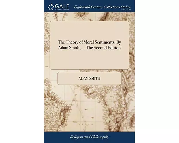 The Theory of Moral Sentiments. By Adam Smith, ... The Second Edition