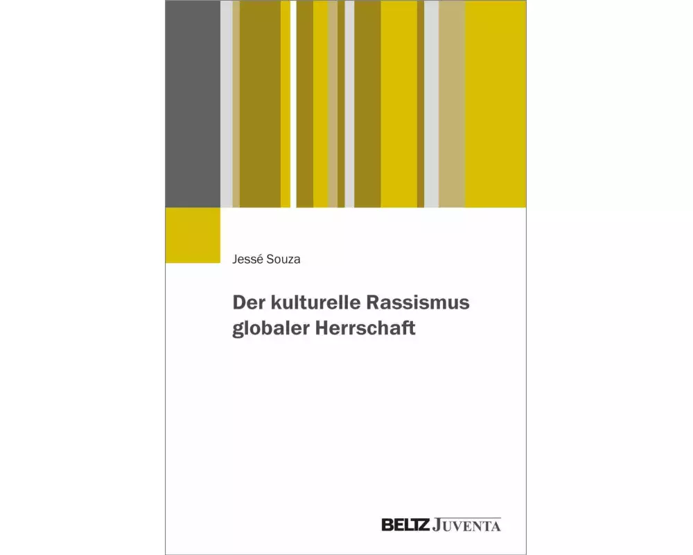 Der kulturelle Rassismus globaler Herrschaft