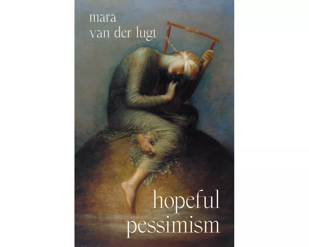 Hopeful Pessimism