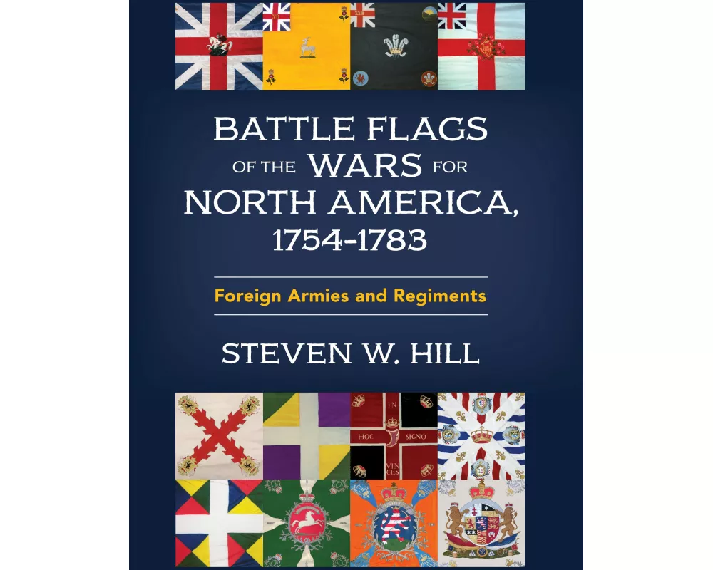 Battle Flags of the Wars for North America, 1754–1783