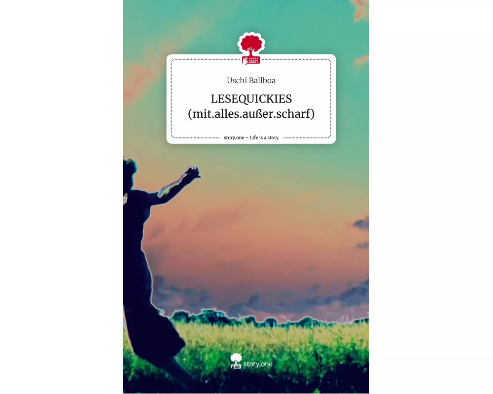 LESEQUICKIES (mit.alles.außer.scharf). Life is a Story - story.one