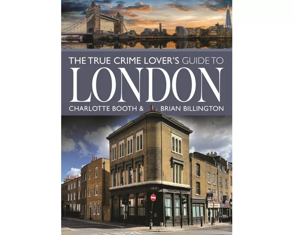 The True Crime Lover's Guide to London