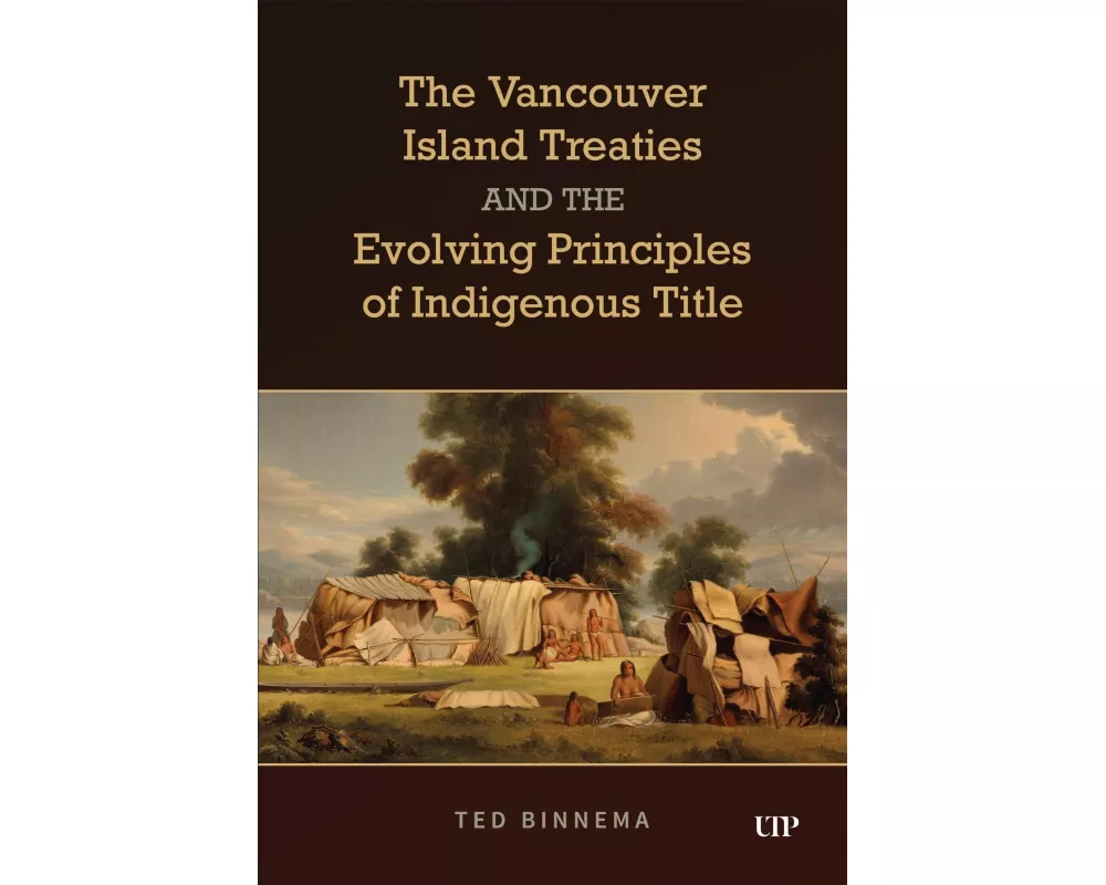 The Vancouver Island Treaties and the Evolving Principles of Indigenous Title