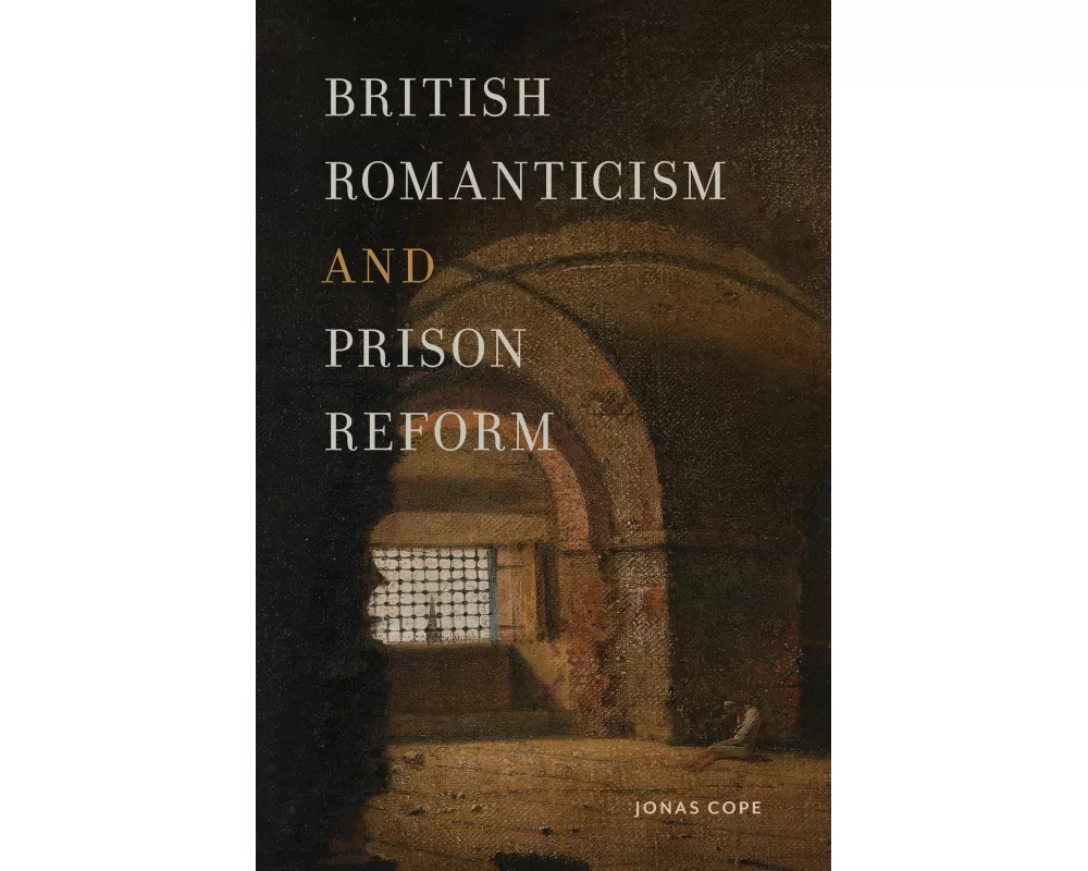 British Romanticism and Prison Reform