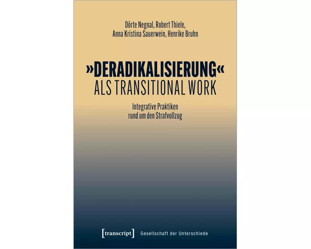 »Deradikalisierung« als Transitional Work
