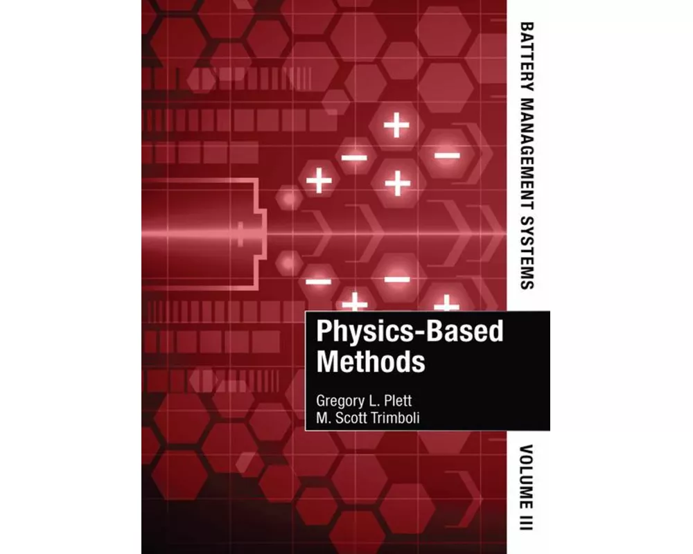 Battery Management Systems, Volume III: Physics-Based Methods