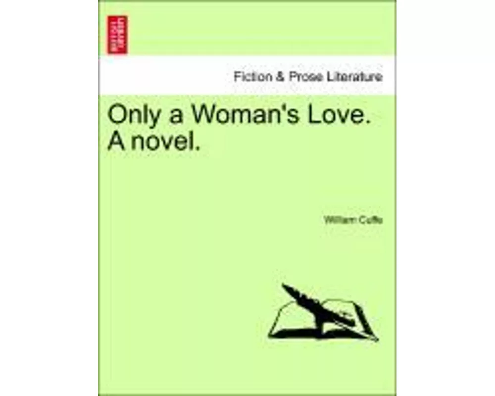 Only a Woman's Love. a Novel.